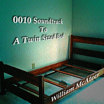 Album Art concept for 0010 Soundtrack To A Twin Sized Bed, an EP by William McAteer
